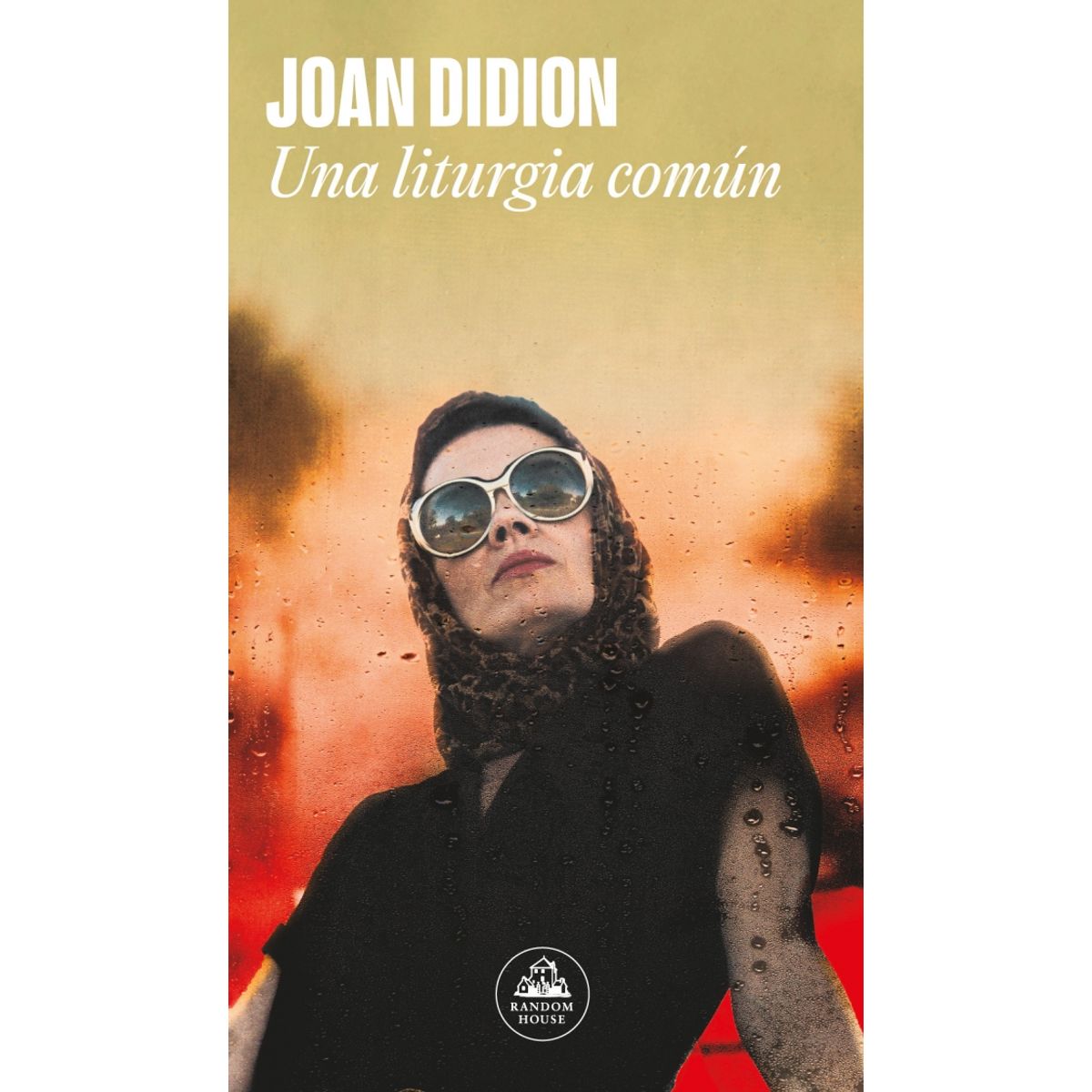 RANDOM HOUSE - Libro Una liturgia común - Joan Didion