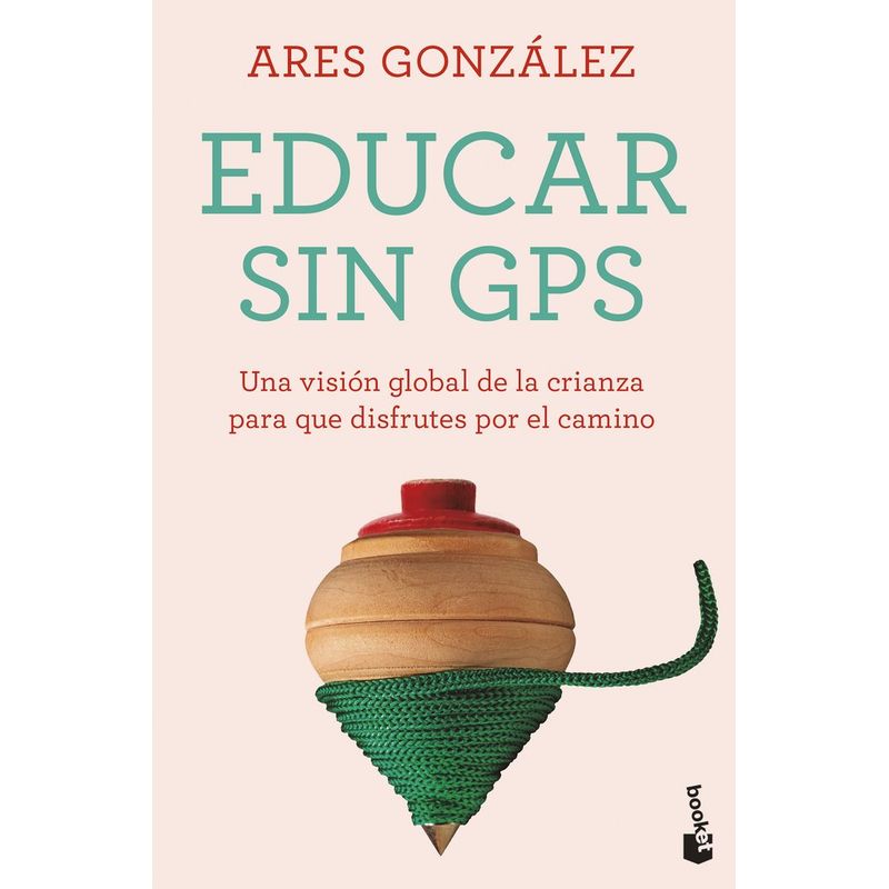BOOKET - Libro Educar sin gps - Ares González