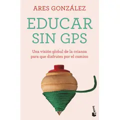 BOOKET - Libro Educar sin gps - Ares González