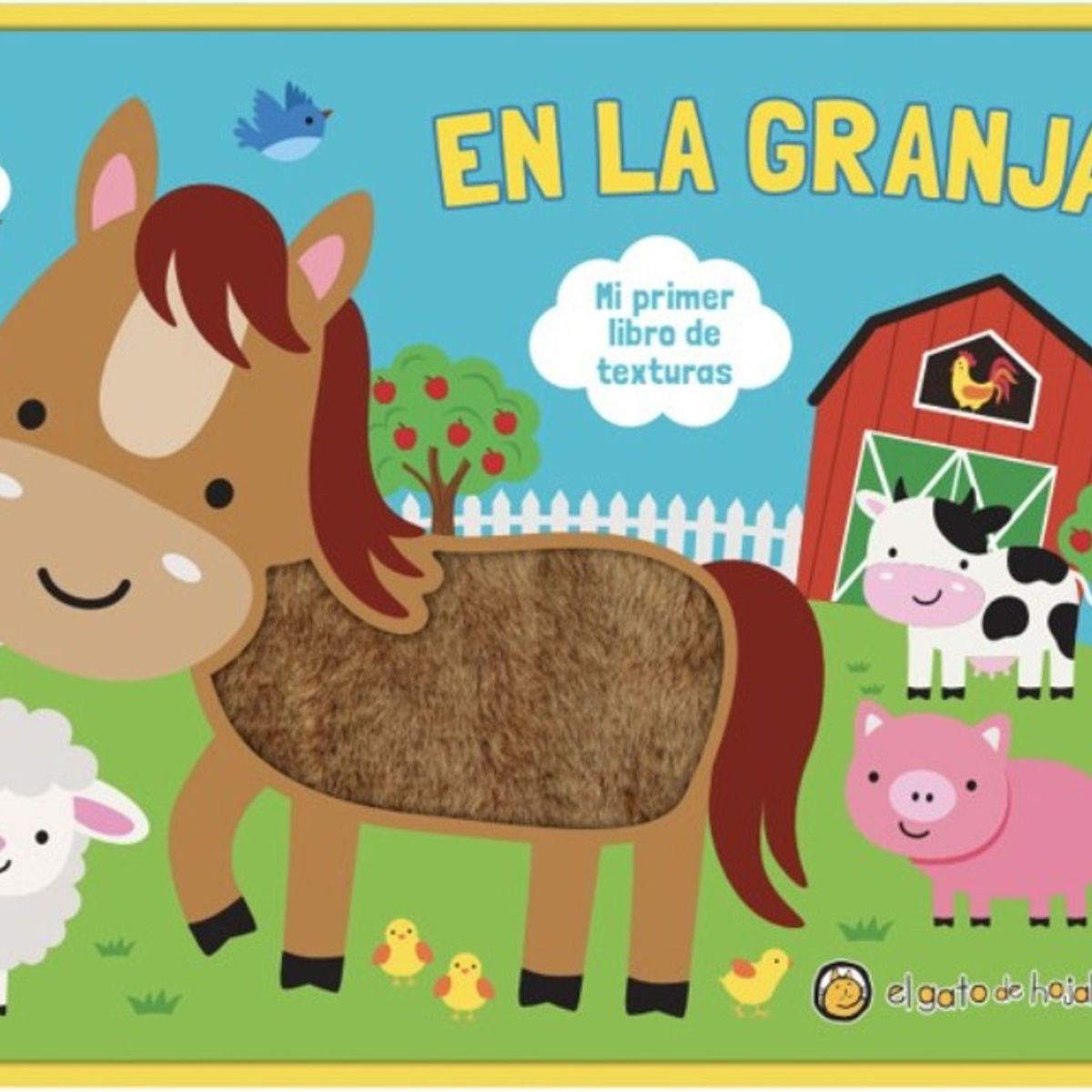 EL GATO DE HOJALATA - Mi primer libro de texturas - En la granja