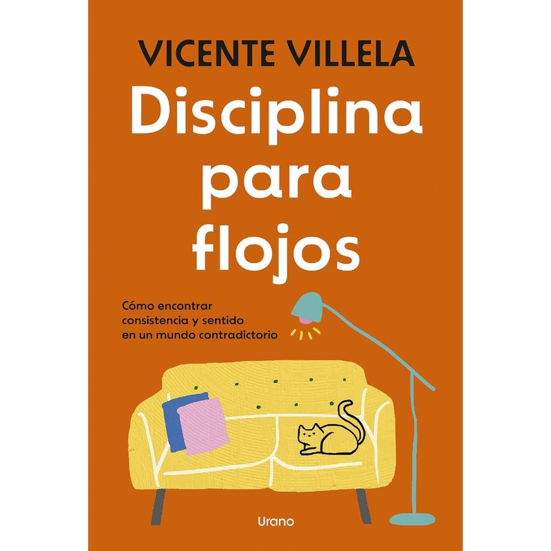 EDICIONES URANO - Libro Disciplina para flojos - Vicente Villela