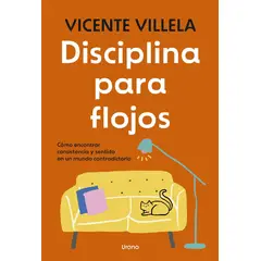 EDICIONES URANO - Libro Disciplina para flojos - Vicente Villela