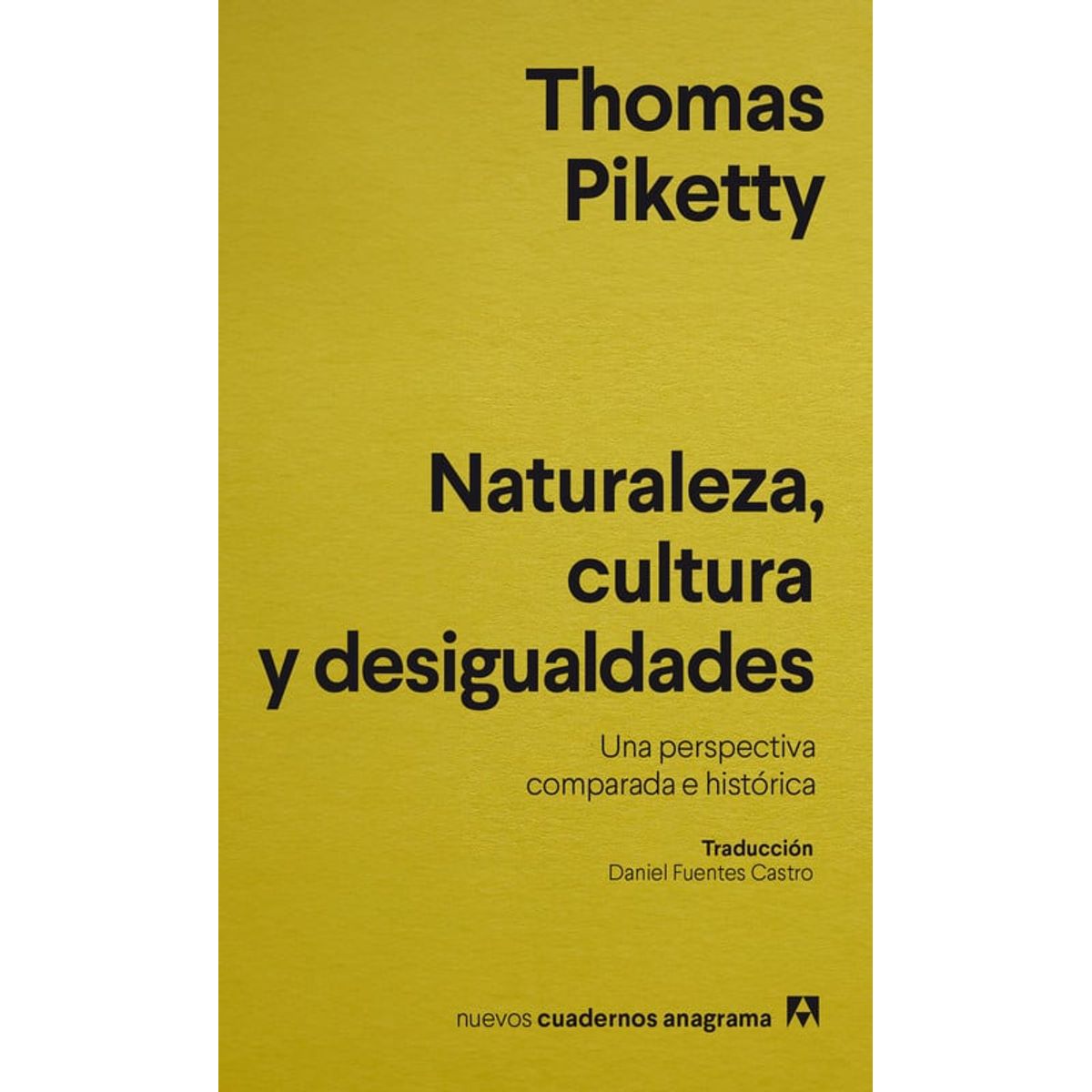 ANAGRAMA - Libro Naturaleza cultura y desigualdades - Thomas Piketty