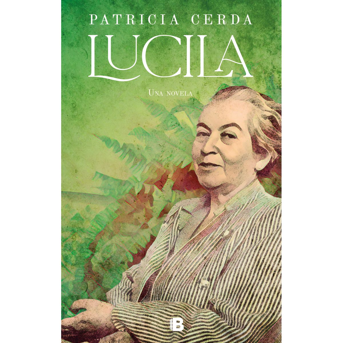 EDICIONES B - Libro Lucila - Patricia Cerda Pincheira