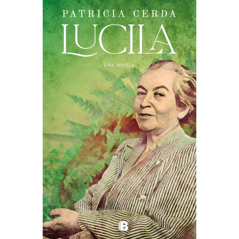 EDICIONES B - Libro Lucila - Patricia Cerda Pincheira