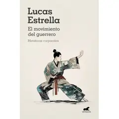 VERGARA - Libro El movimiento del guerrero - Lucas Estrella Schultz
