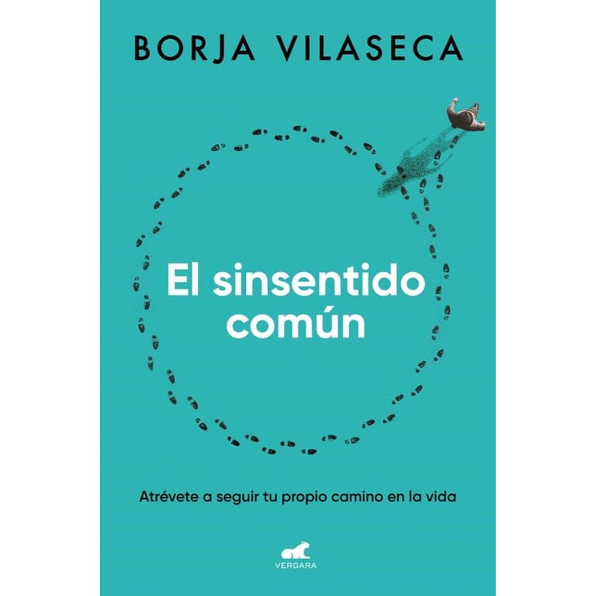 VERGARA - Libro El sinsentido común - Borja Vilaseca