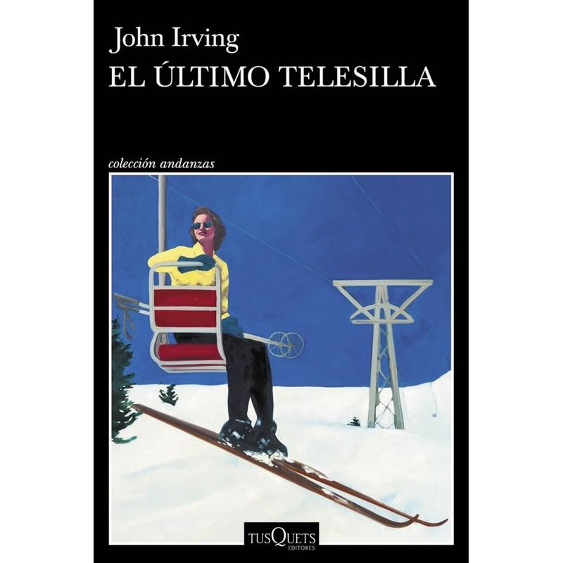TUSQUETS - Libro El último telesilla - John Irving