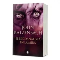 EDICIONES B - Libro El psicoanalista en la mira - John Katzenbach