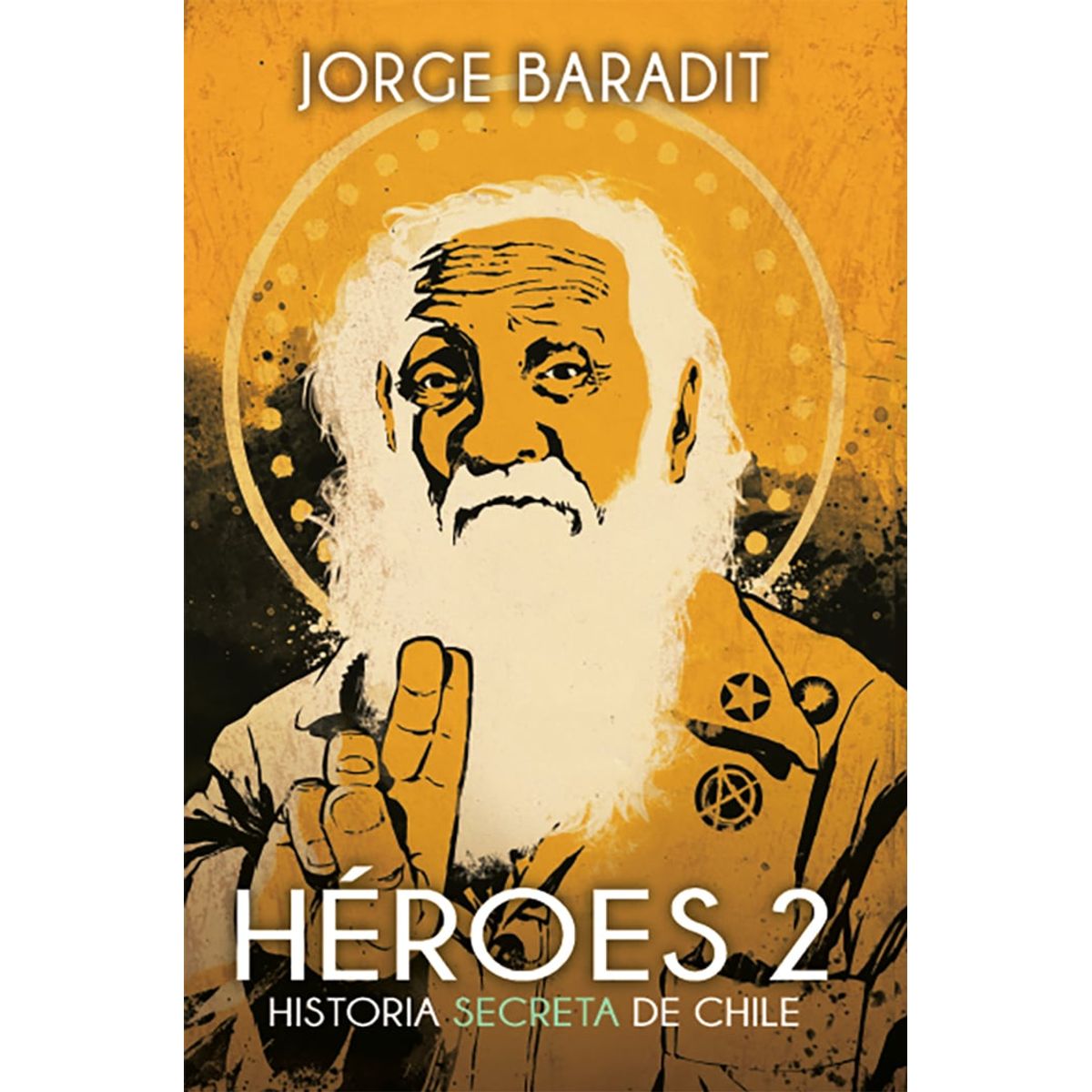 SUDAMERICA - Libro Héroes 2 - Jorge Marcos Baradit Morales