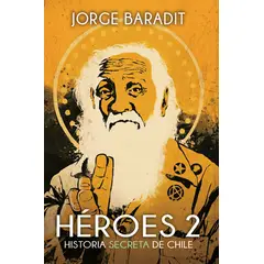 SUDAMERICA - Libro Héroes 2 - Jorge Marcos Baradit Morales