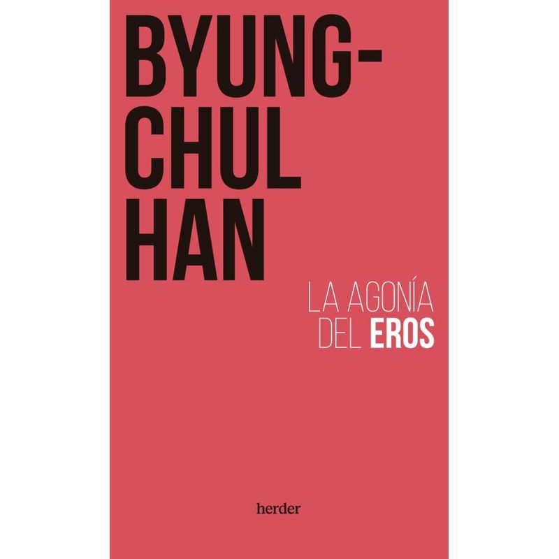 HERDER - La Agonía De Eros - Han, Byung-Chul