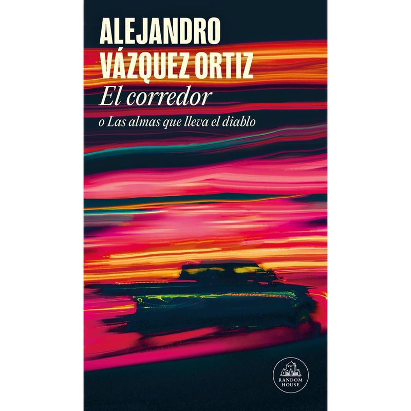 PENGUIN RANDOM HOUSE - LIBRO El CorredorAlejandro Vázquez Ortiz