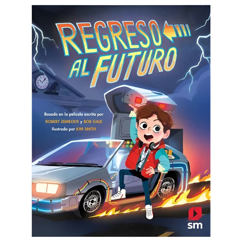 Ediciones SM - Regreso Al Futuro - Autor(a):  Bob Gale