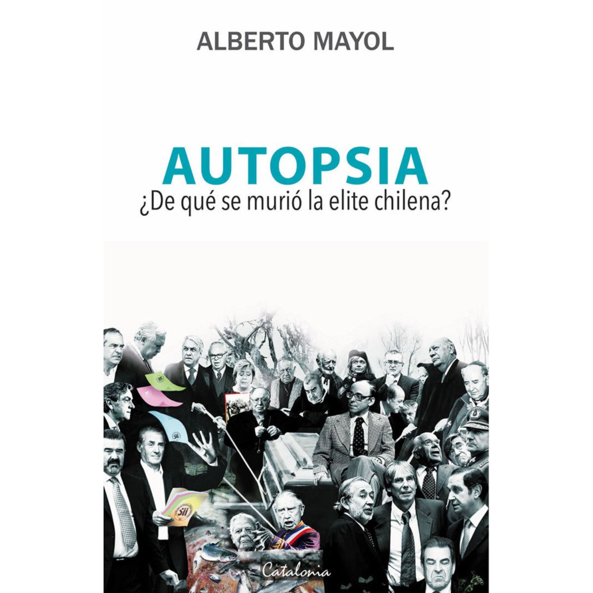 CATALONIA - Autopsia  ¿De Qué Se Murió La Elite Chilena?