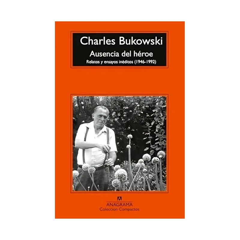 TOP10BOOKS - LIBRO AUSENCIA DEL HEROE - CM / CHARLES BUKOWSKI / ANAGRAMA