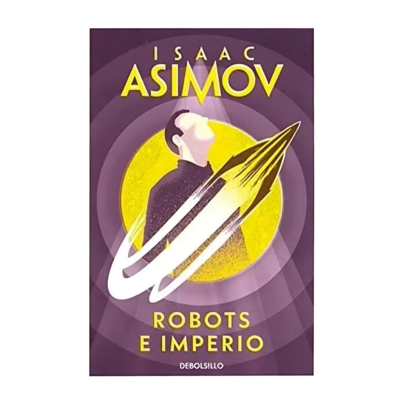 TOP10BOOKS - LIBRO ROBOTS E IMPERIO / ISAAC ASIMOV / DEBOLSILLO