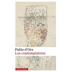 GALAXIA GUTENBERG - Libro Los contemplativos - Pablo d'Ors