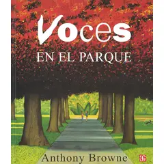 FONDO DE CULTURA ECONOMICA - Libro Voces en el parque - Anthony Browne