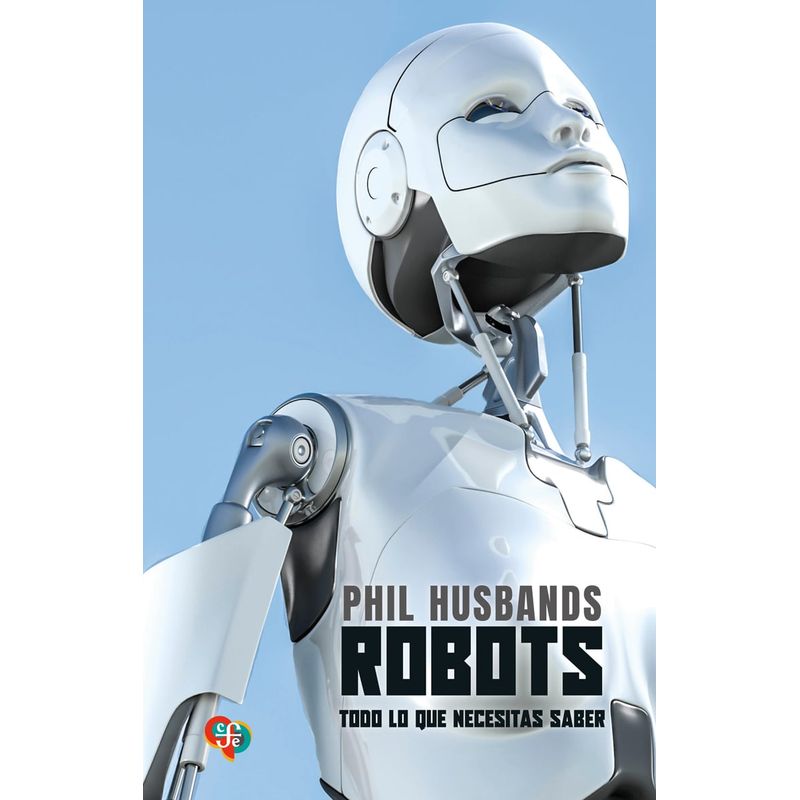 FONDO DE CULTURA ECONOMICA - Libro Robots - Phil Husbands