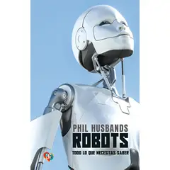 FONDO DE CULTURA ECONOMICA - Libro Robots - Phil Husbands