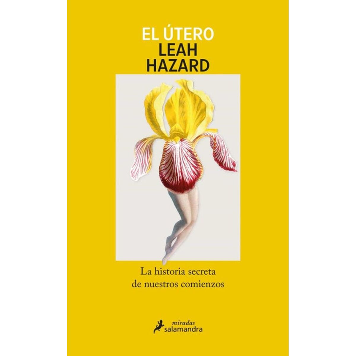 SALAMANDRA - Libro El útero - Leah Hazard