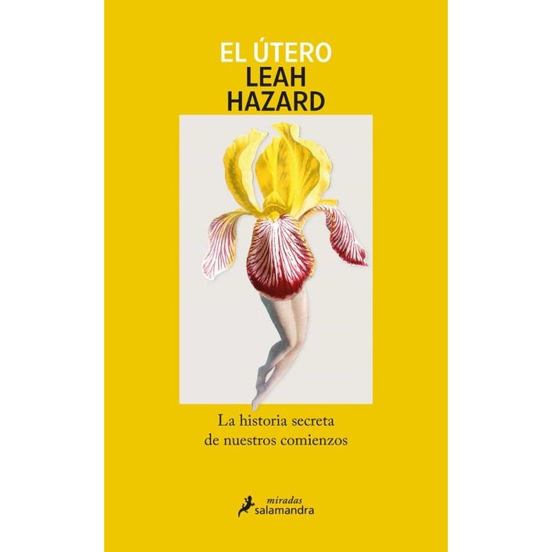 SALAMANDRA - Libro El útero - Leah Hazard