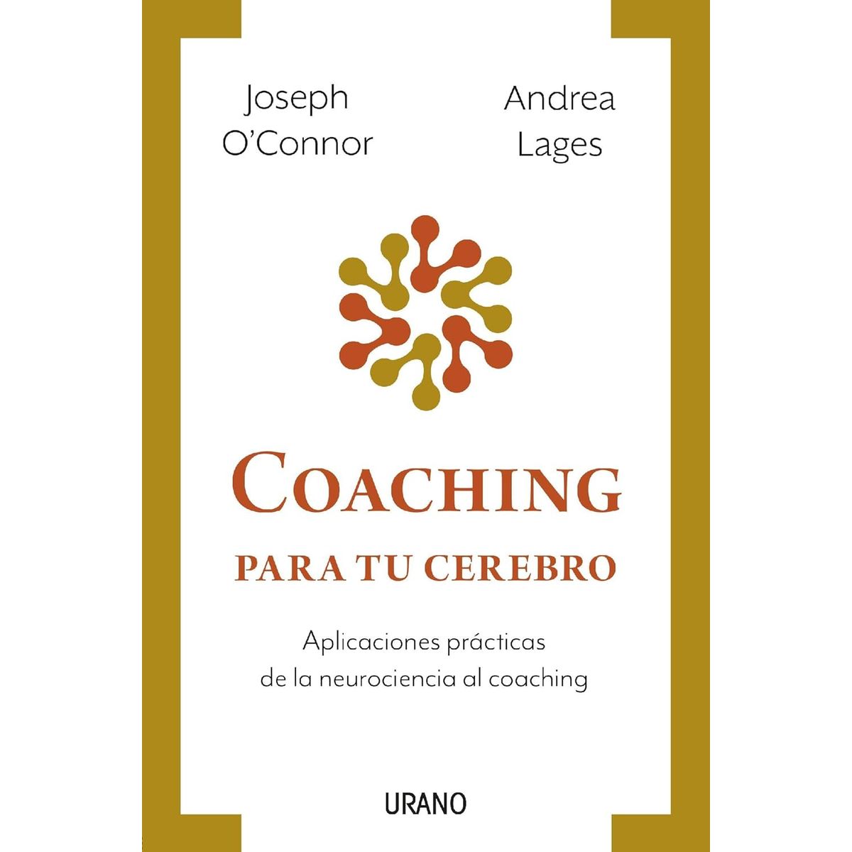 EDICIONES URANO - Libro Coaching para tu cerebro - Joseph O'Connor