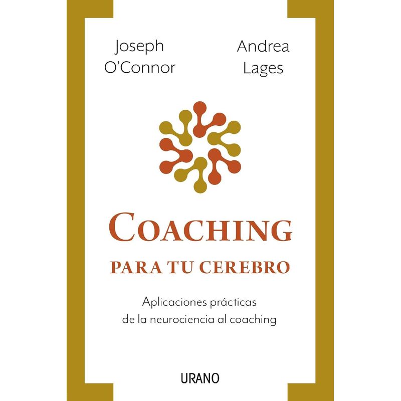 EDICIONES URANO - Libro Coaching para tu cerebro - Joseph O'Connor