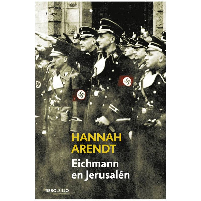 DEBOLSILLO - Libro Eichmann en Jerusalén - Hannah Arendt