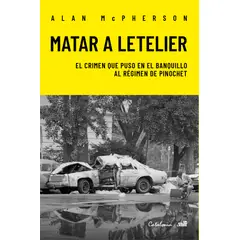 CATALONIA - Libro Matar a Letelier - Alan Mcpherson