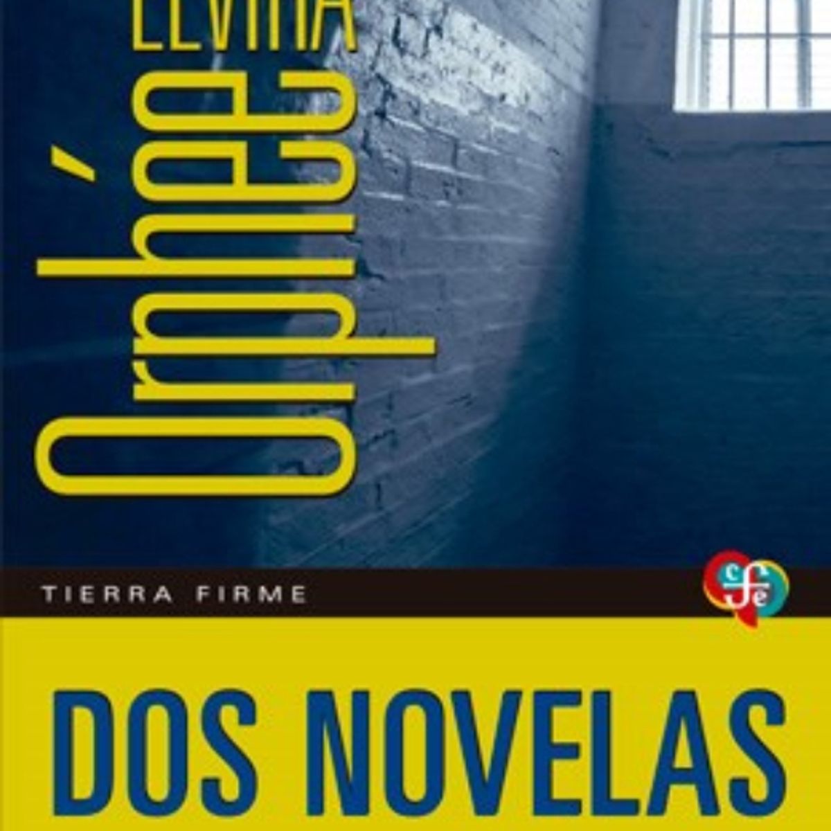 FONDO DE CULTURA ECONOMICA - Libro Dos novelas - Elvira Orphée