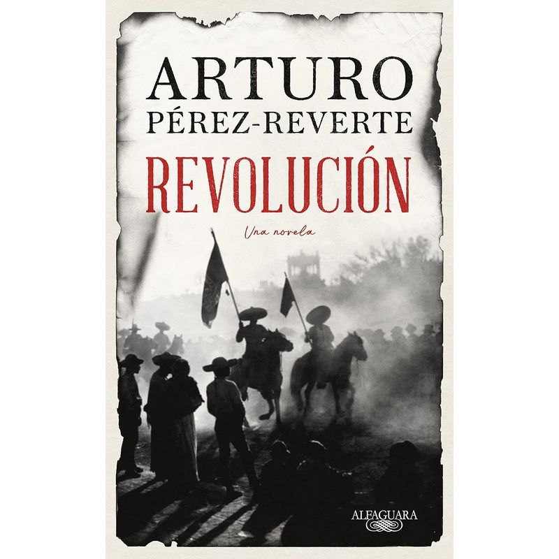 ALFAGUARA - Libro Revolución - Arturo Pérez-Reverte -