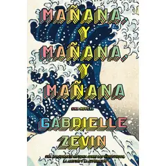 ALIANZA - Libro Mañana y mañana y mañana - Gabrielle Zevin