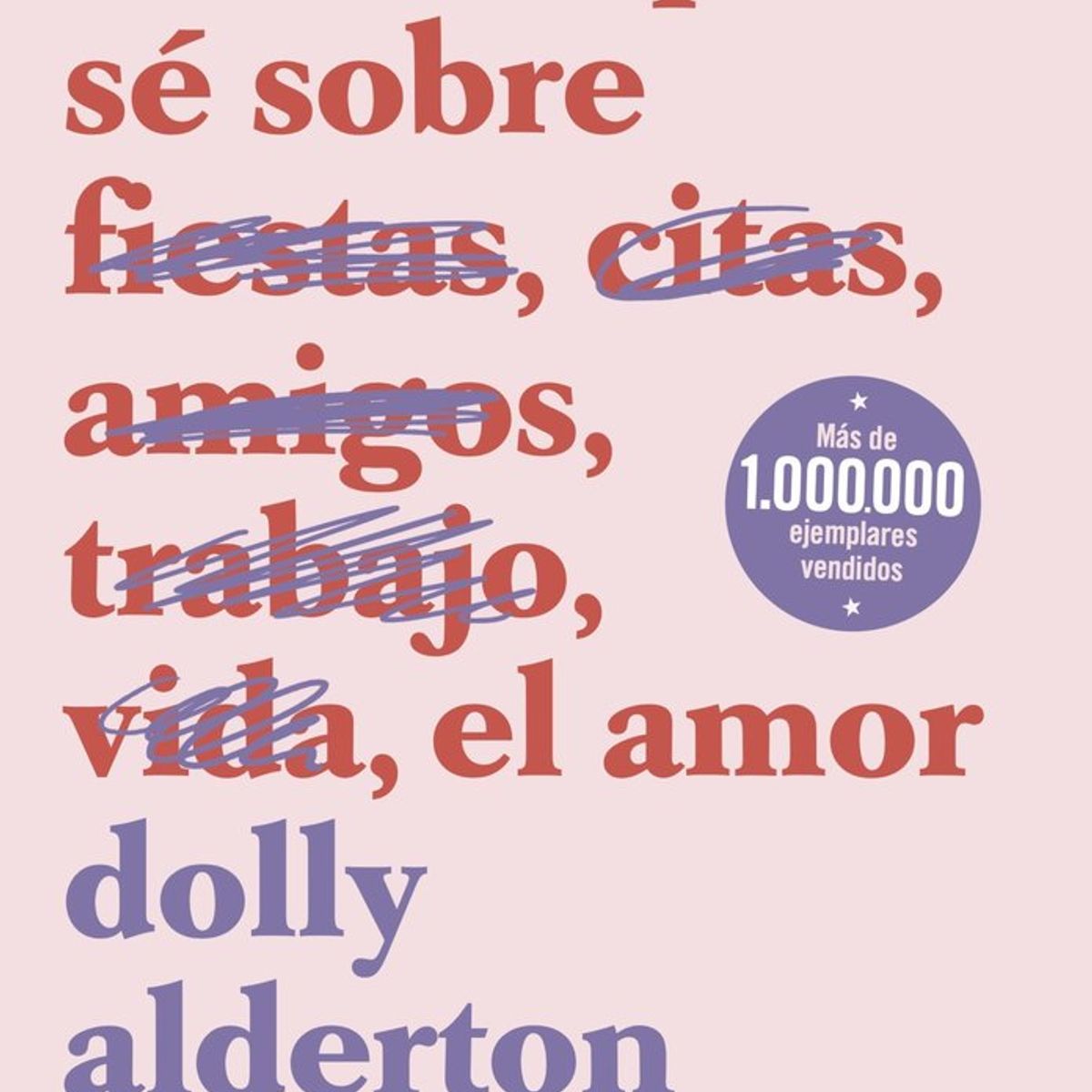 BOOKET - Libro Todo lo que se sobre el amor  - Dolly Alderton