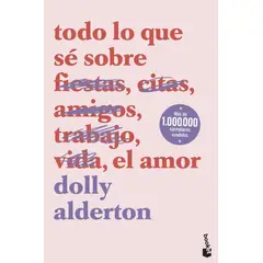 BOOKET - Libro Todo lo que se sobre el amor - Dolly Alderton