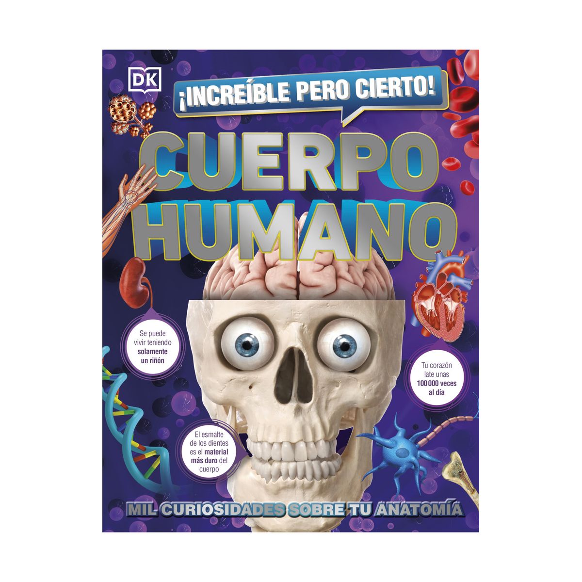 EDITORIAL DK - Libro Increíble pero cierto - Cuerpo humano - DK
