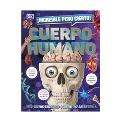 EDITORIAL DK - Libro Increíble pero cierto - Cuerpo humano - DK