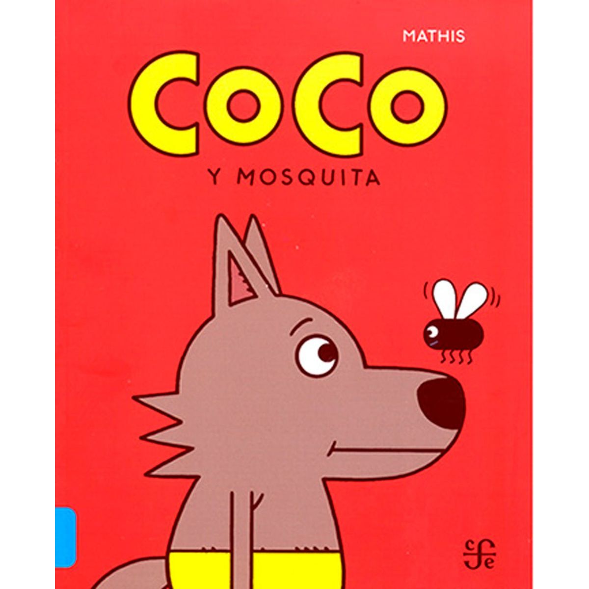 FONDO DE CULTURA ECONOMICA - Libro Coco y Mosquita - Mathis