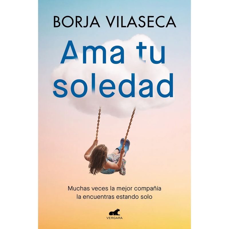 VERGARA - Libro Ama tu soledad - Borja Vilaseca