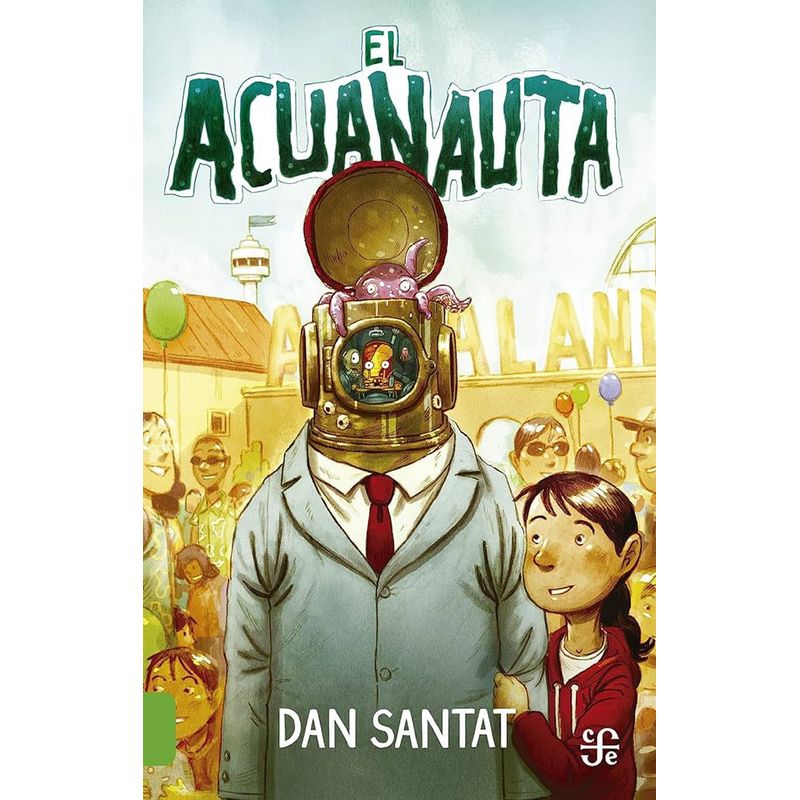 FONDO DE CULTURA ECONOMICA - Libro El acuanauta - Dan Santat