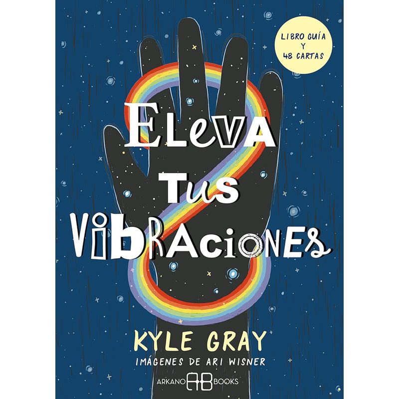 ARKANO - Libro Eleva tus vibraciones - Kyle Gray