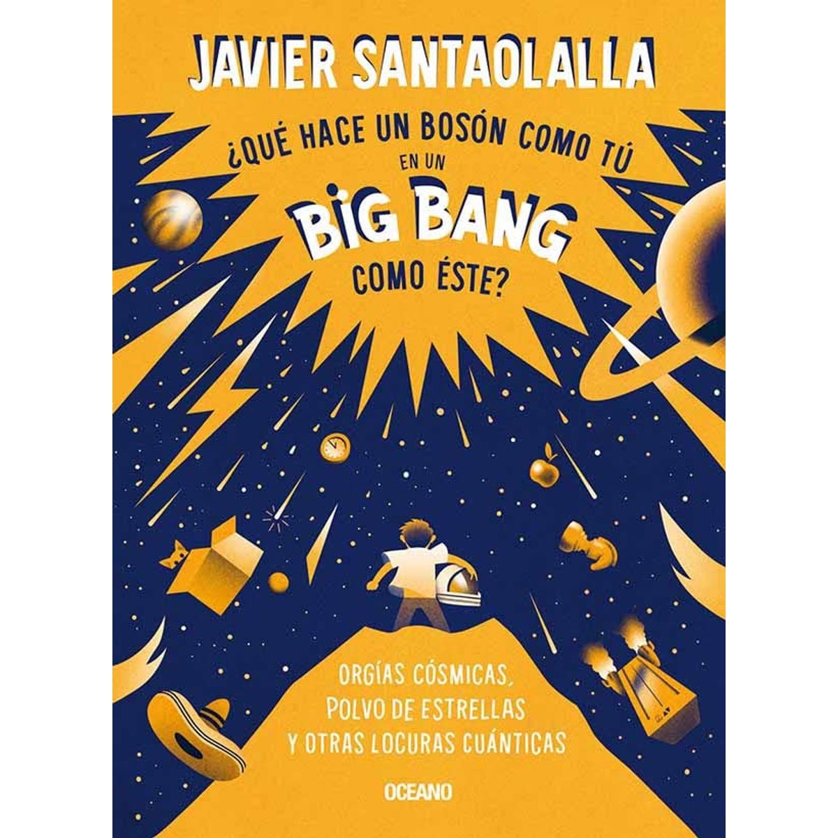 OCEANO - Qué hace un Boson como tu en un Big Bang - J. Santaolalla