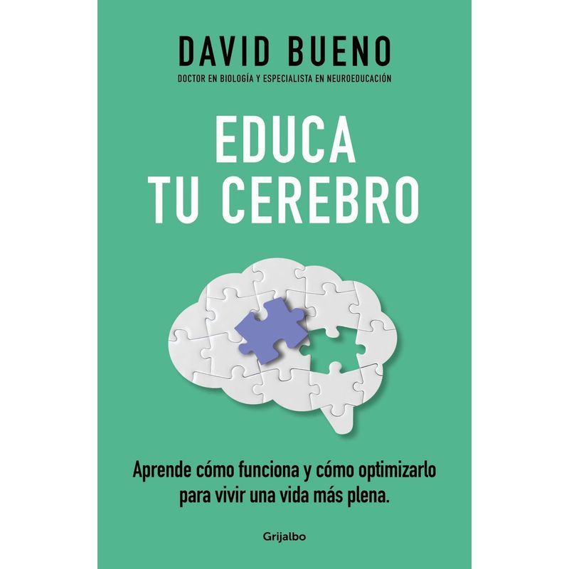 GRIJALBO - Libro Educa tu cerebro - David Bueno i Torrens