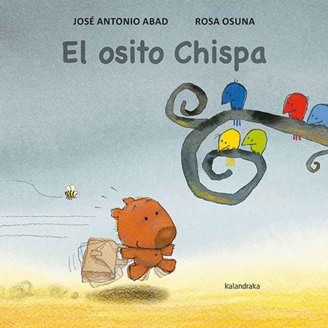 KALANDRAKA - El Osito Chispa - Abad Varela, Jose Antonio
