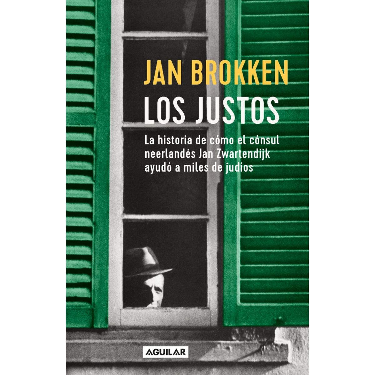 AGUILAR - Libro Los justos - Jan Brokken