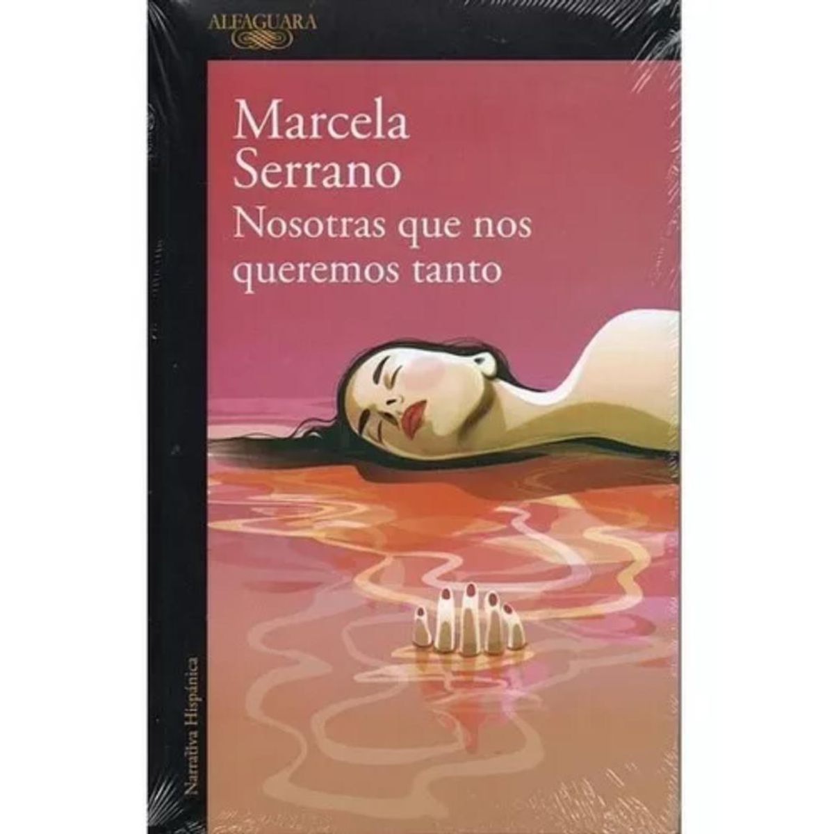 ALFAGUARA - Libro Nosotras que nos queremos tanto - Marcela Serrano