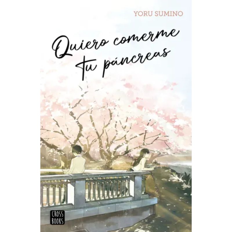 CROSS BOOKS - Libro Quiero comerme tu páncreas - Yoru Sumino