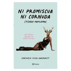 PLANETA - Libro Ni Promiscua Ni Cornuda - Consuelo Silva