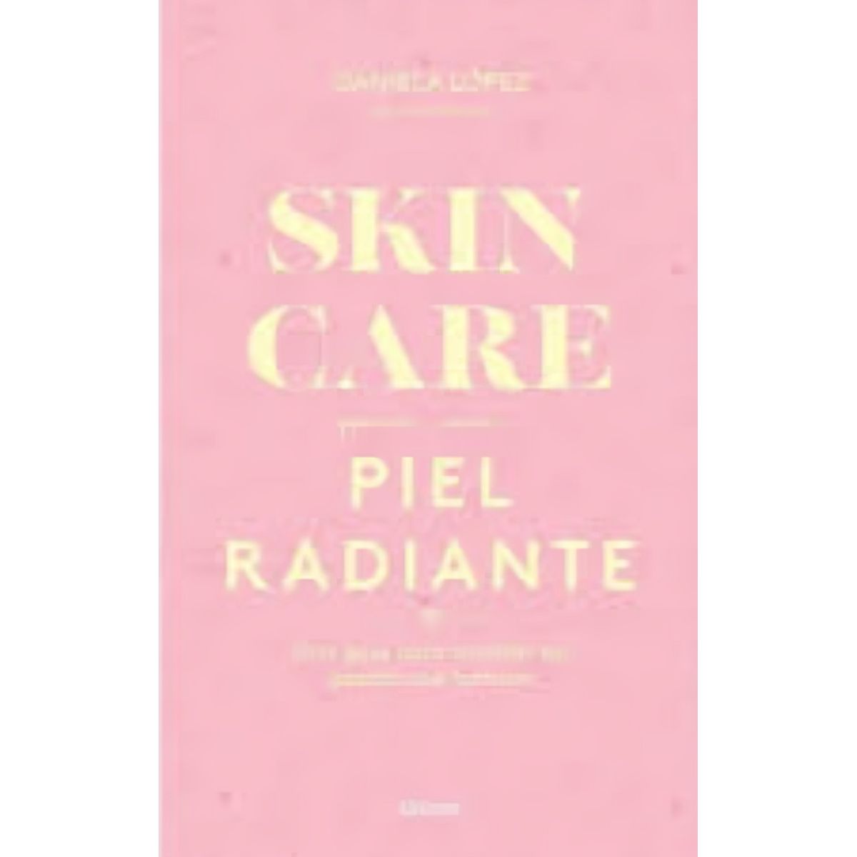 TOP10BOOKS - LIBRO Skincare Para Una Piel Radiante - Skincare Para Una Piel Radiante